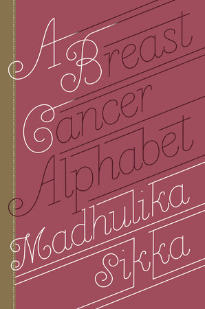 A Breast Cancer Alphabet by Madhulika Sikka