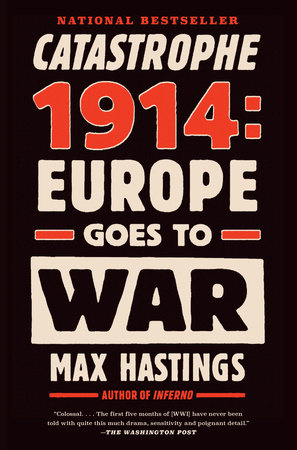 Catastrophe 1914 by Max Hastings