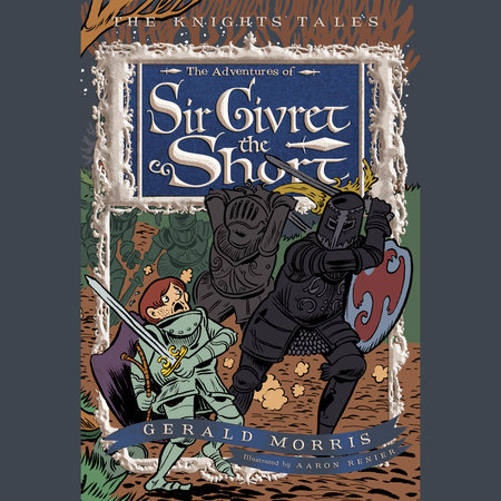 The Adventures of Sir Givret the Short by Gerald Morris