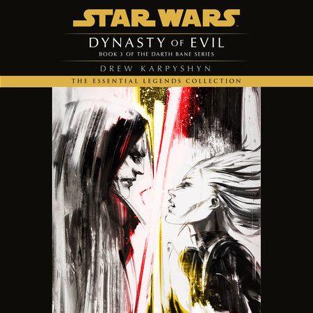 Dynasty of Evil: Star Wars Legends (Darth Bane) by Drew Karpyshyn