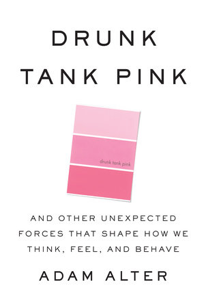 Drunk Tank Pink by Adam Alter