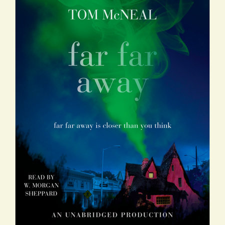 Far Far Away by Tom McNeal