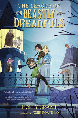 The League of Beastly Dreadfuls Book 1 by Holly Grant