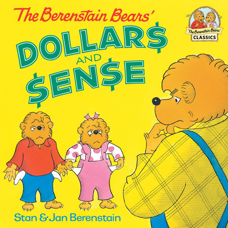 The Berenstain Bears' Dollars and Sense by Stan Berenstain and Jan Berenstain