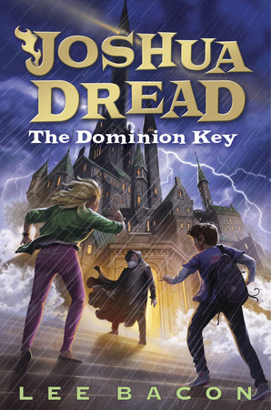 Joshua Dread: The Dominion Key by Lee Bacon