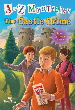 A to Z Mysteries Super Edition #6: The Castle Crime by Ron Roy