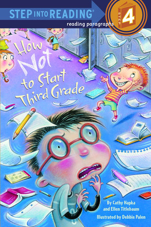 How Not to Start Third Grade by Cathy Hapka and Ellen Titlebaum