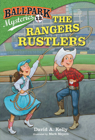 Ballpark Mysteries #12: The Rangers Rustlers by David A. Kelly