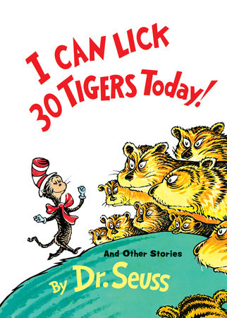 I Can Lick 30 Tigers Today! and Other Stories by Dr. Seuss