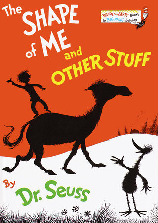 The Shape of Me and Other Stuff by Dr. Seuss