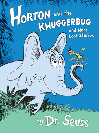 Horton and the Kwuggerbug and More Lost Stories Cover