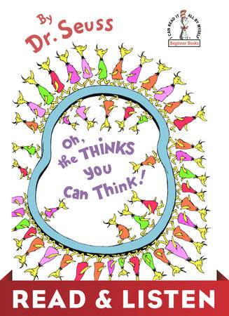 Oh, the Thinks You Can Think by Dr. Seuss