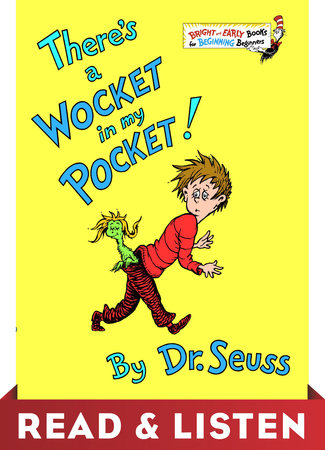 There's a Wocket in my Pocket by Dr. Seuss