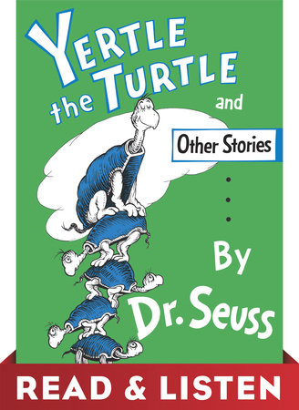 Yertle the Turtle and Other Stories by Dr. Seuss