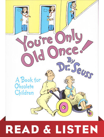 You're Only Old Once! by Dr. Seuss