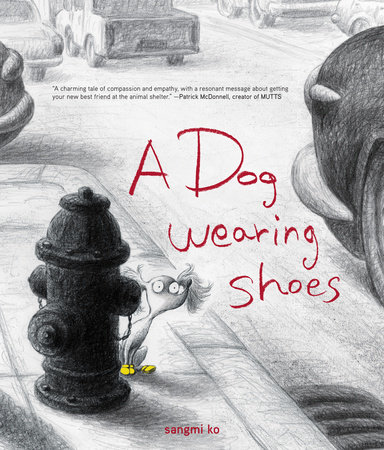 A Dog Wearing Shoes by Sangmi Ko