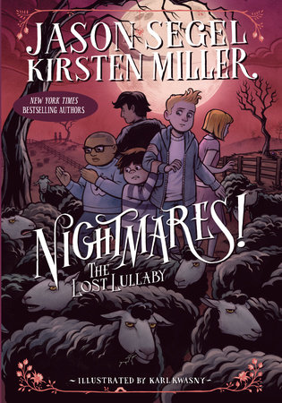 Nightmares! The Lost Lullaby by Jason Segel and Kirsten Miller