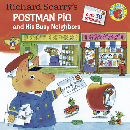 Richard Scarry's Postman Pig and His Busy Neighbors by Richard Scarry