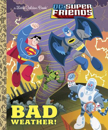 Bad Weather! (DC Super Friends) by Frank Berrios