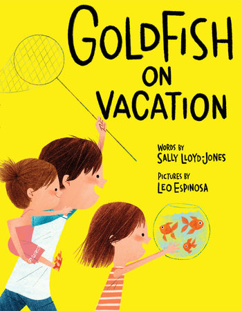 Goldfish On Vacation By Sally Lloyd Jones 9780385386111 Penguinrandomhousecom Books - 