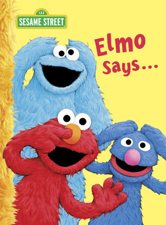 Elmo Says... (Sesame Street) by Sarah Albee