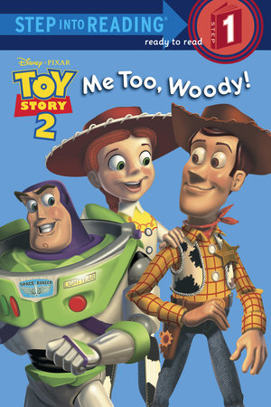 Me Too, Woody! by RH Disney and Heidi Kilgras