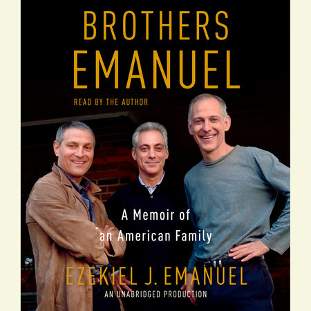 Brothers Emanuel by Ezekiel J. Emanuel