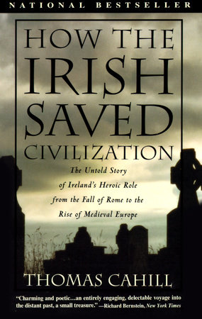 How the Irish Saved Civilization by Thomas Cahill