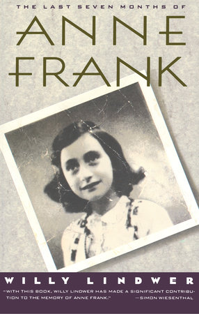 The Last Seven Months of Anne Frank by Willy Lindwer