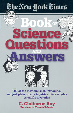 The New York Times Book of Science Questions & Answers by C. Claiborne Ray