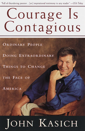 Courage Is Contagious by John Kasich