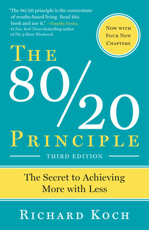The 80/20 Principle, Expanded and Updated by Richard Koch