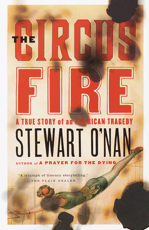 The Circus Fire By Stewart Onan Penguinrandomhousecom Books - 