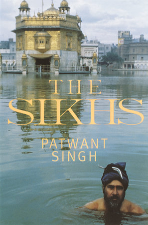 The Sikhs by Patwant Singh