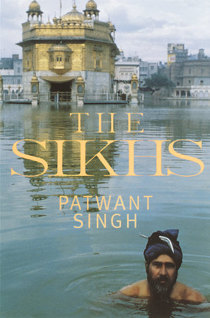 The Sikhs by Patwant Singh