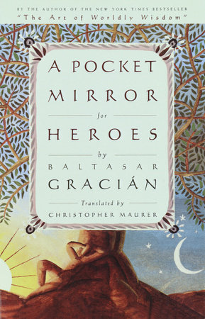 A Pocket Mirror for Heroes by Baltasar Gracian