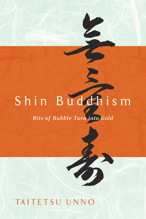 Shin Buddhism by Taitetsu Unno