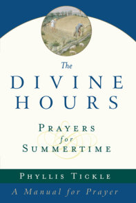 The Divine Hours (Volume One): Prayers for Summertime