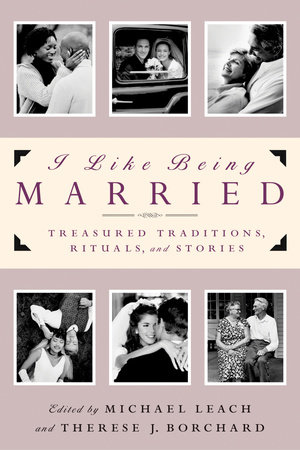 I Like Being Married by Michael Leach and Therese J. Borchard
