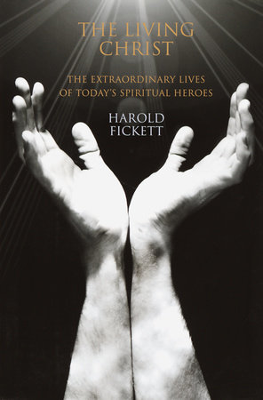 The Living Christ by Harold Fickett