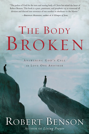 The Body Broken by Robert Benson
