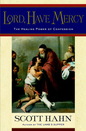 Lord, Have Mercy by Scott Hahn