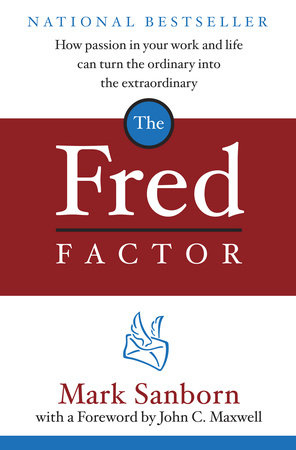 The Fred Factor by Mark Sanborn