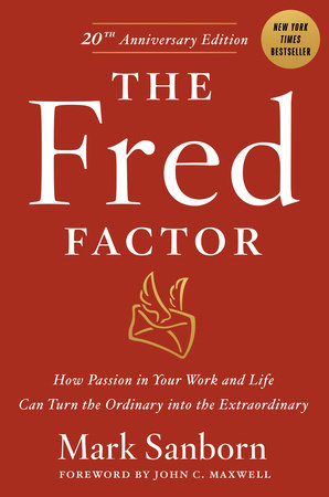 The Fred Factor by Mark Sanborn