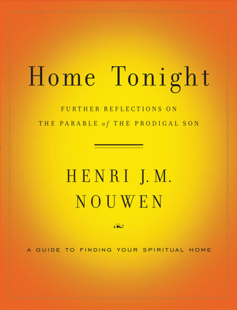Home Tonight by Henri J. M. Nouwen