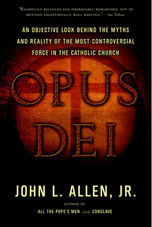Opus Dei by John L. Allen, Jr.