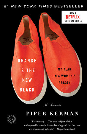 Orange Is the New Black (Movie Tie-in Edition) by Piper Kerman