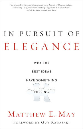 In Pursuit of Elegance by Matthew E. May