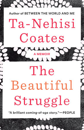 The Beautiful Struggle by Ta-Nehisi Coates