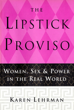 The Lipstick Proviso by Karen Lehrman